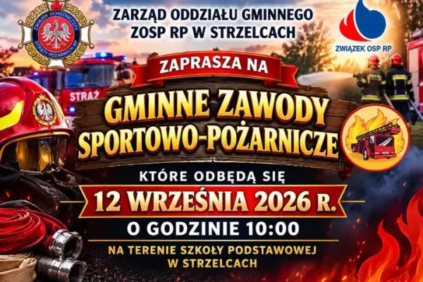 Gminne Zawody Sportowo-Pożarnicze w Strzelcach już 12 września