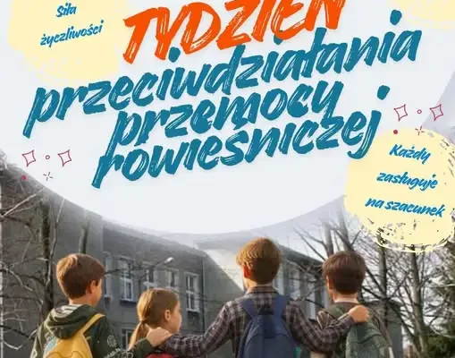 Tydzień przeciwdziałania przemocy w szkołach i Tydzień dobrych relacji w przedszkolach
