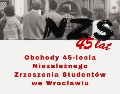 Wrocław świętuje 45-lecie Niezależnego Zrzeszenia Studentów